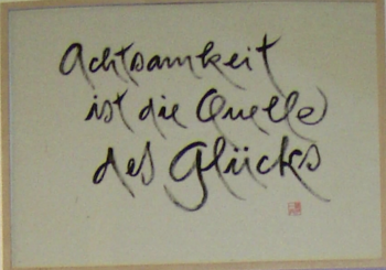 Achtsamkeit ist eine Quelle des Glücks Kalligrafie TNH Bonn
